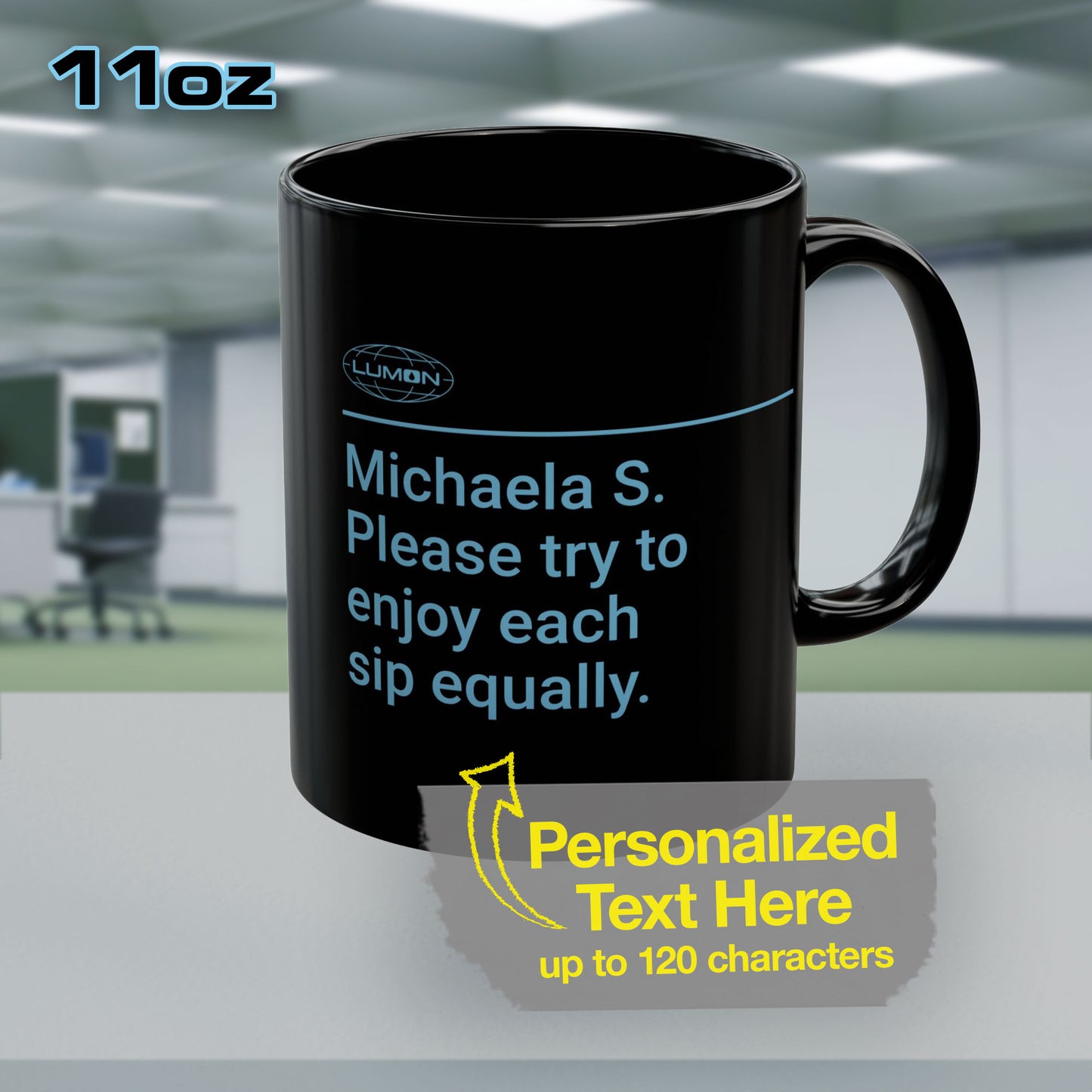 Back view of a 11 oz Personalized Black Ceramic Mug with the blue Lumon Industries logo on one side and customizable text on the other side (up to 120 characters) inspired by the Apple TV show Severance, sold by ScriptedBrand. Personalized text reads: Michaela S. Please try to enjoy each sip equally.