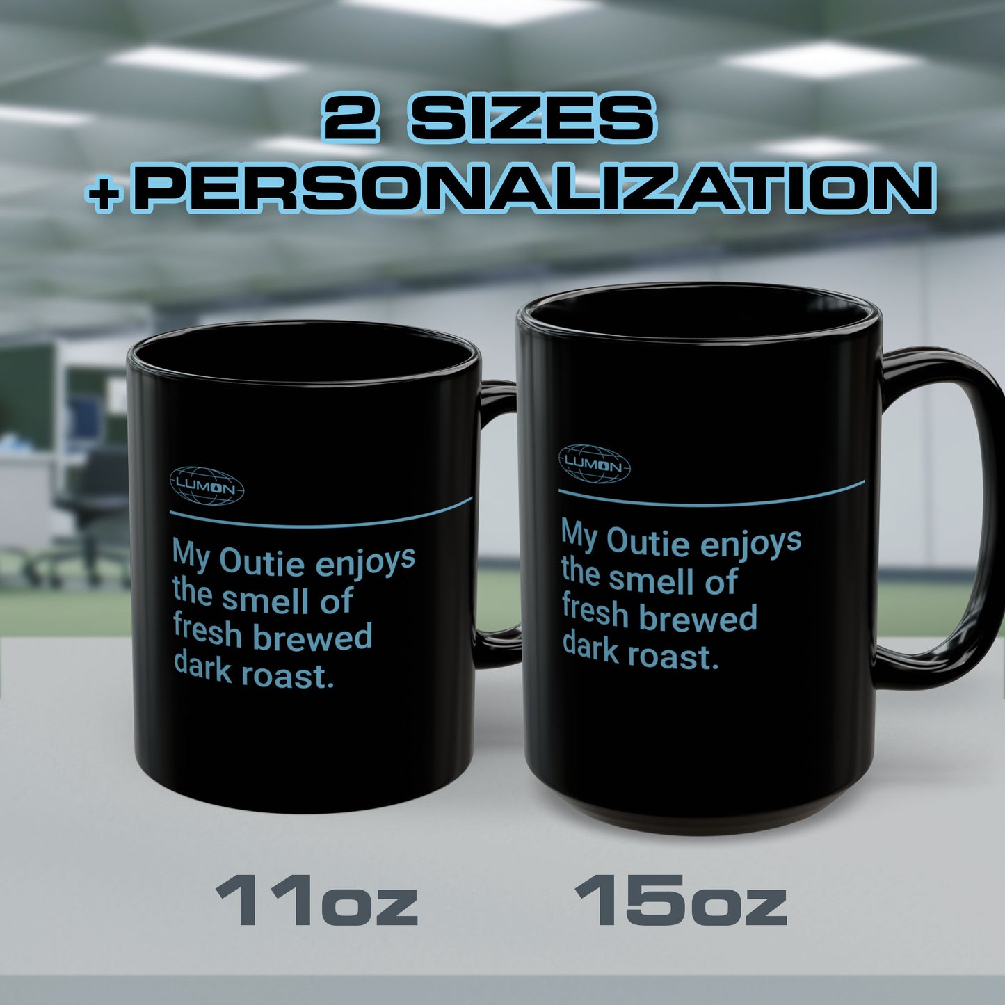 Sample view of custom messages on a Black Ceramic Mug in both 11 oz and 15 oz with the blue Lumon Industries logo on one side and customizable text on the other side (up to 120 characters) inspired by the Apple TV show Severance, sold by ScriptedBrand.