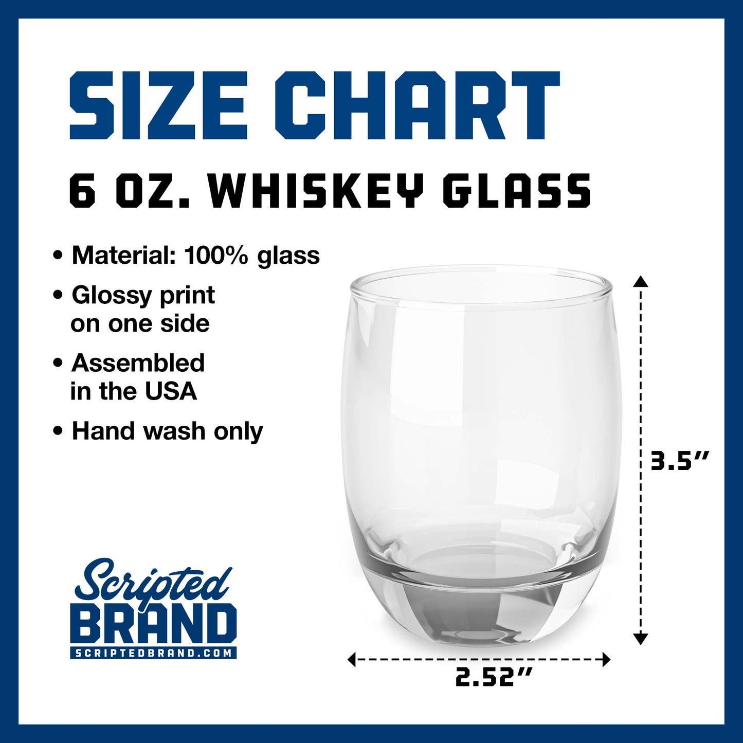 Size chart of a 6 oz Whiskey Glass made of 100% glass, sold by ScriptedBrand.