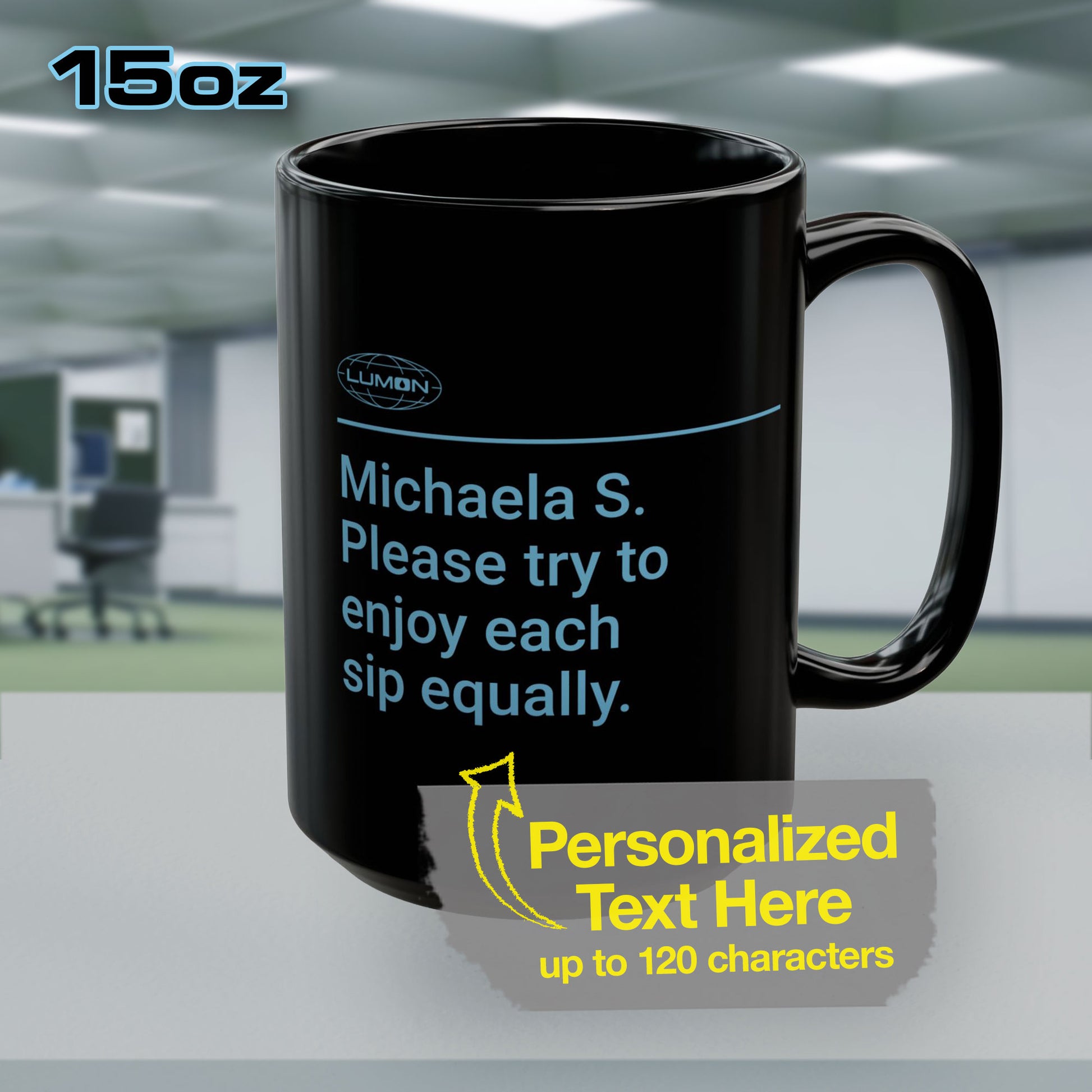 Back view of a 15 oz Personalized Black Ceramic Mug with the blue Lumon Industries logo on one side and customizable text on the other side (up to 120 characters) inspired by the Apple TV show Severance, sold by ScriptedBrand. Personalized text reads: Michaela S. Please try to enjoy each sip equally.